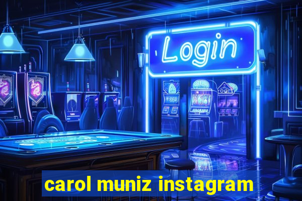 carol muniz instagram